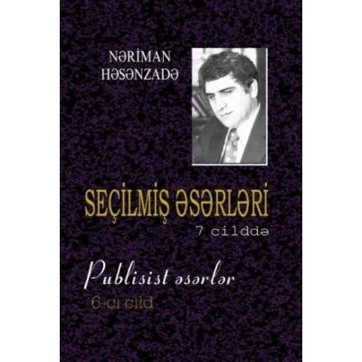 Se�ilmi? ?s?rl?ri. (Yeddi cildd?). VI cild (Publisist ?s?rl?r).