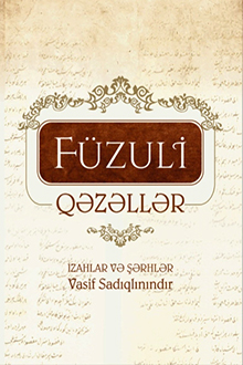 F�zuli: q?z?ll?r: izahlar v? ??rhl?r Vasif Sad?ql?n?nd?r