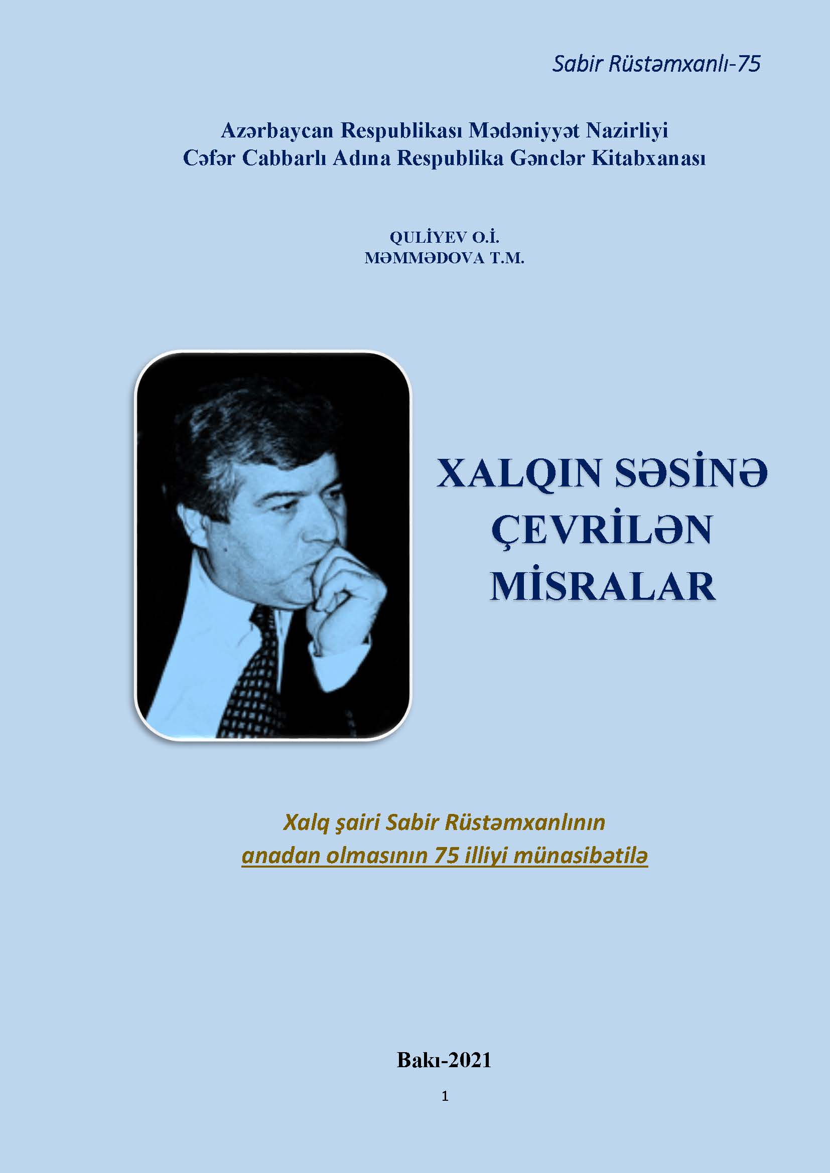 Xalq?n s?sin? �evril?n misralar: Xalq ?airi Sabir R�st?mxanl?-75: biblioqrafik v?sait