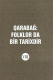 Qaraba?: folklor da bir tarixdir, VIII kitab (K?lb?c?r rayonundan toplanm?? folklor �rn?kl?ri)