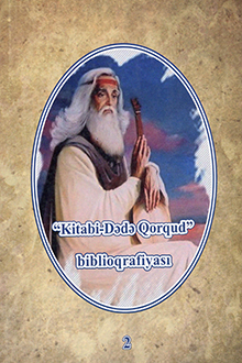 Kitabi-D?d? Qorqud: Biblioqrafik g�st?rici. II cild