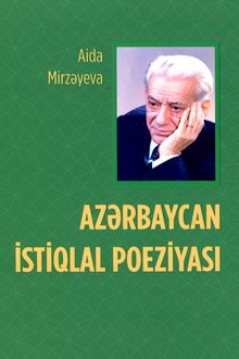 Az?rbaycan istiqlal poeziyas?: B?xtiyar Vahabzad?nin yarad?c?l??? fonunda