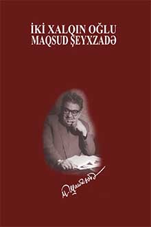 ?ki xalq?n o?lu: Maqsud ?eyxzad?
