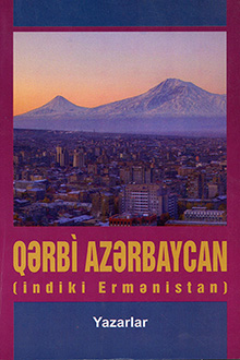 Q?rbi Az?rbaycan: indiki Erm?nistan: yazarlar: I kitab