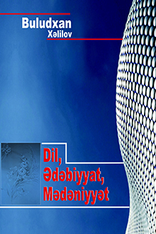 Dil. ?d?biyyat. M?d?niyy?t