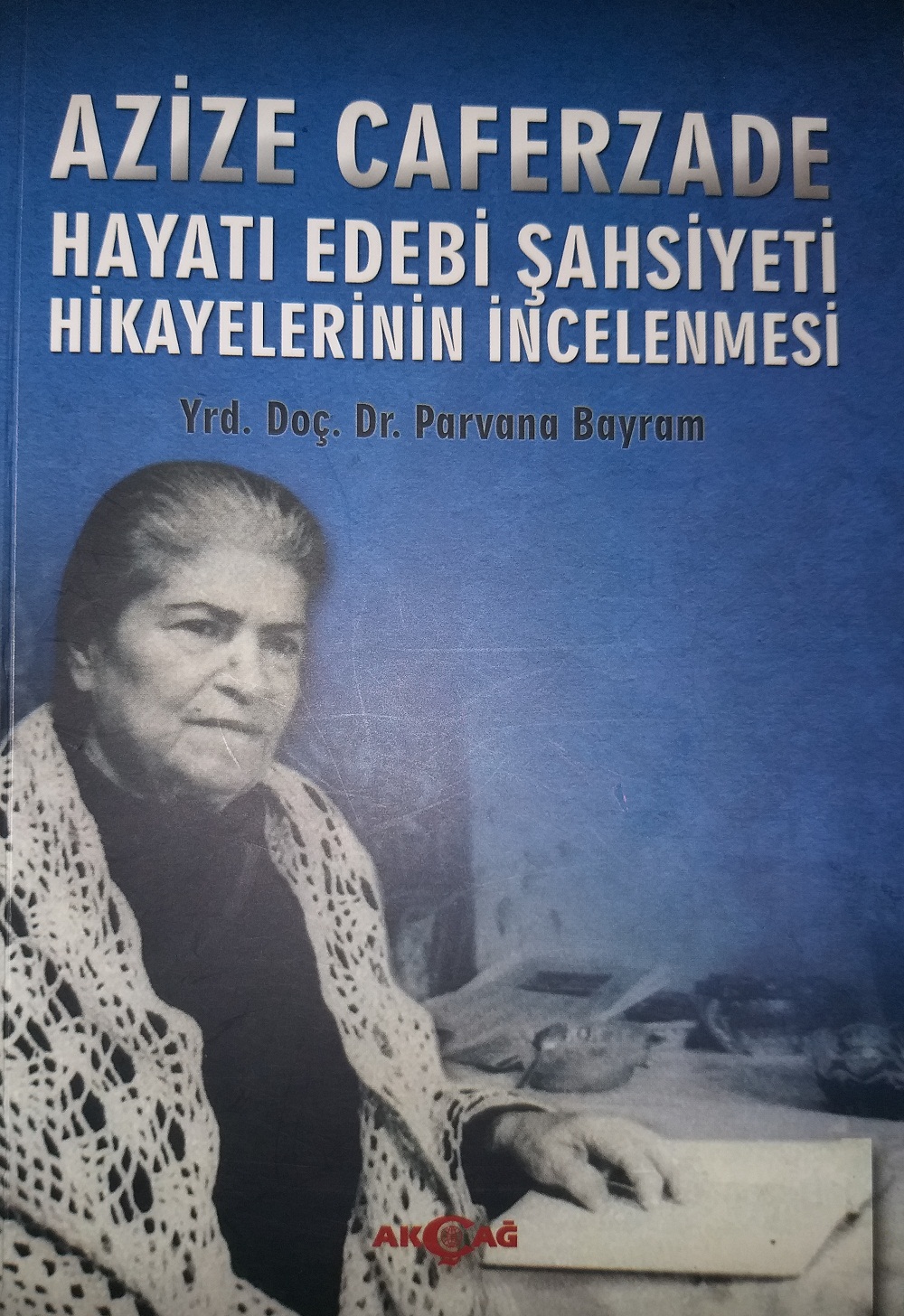 Azize Caferzade: Hayat?, Edebi ?ahsiyeti, Hikayelerinin ?ncelenmesi