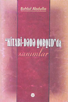 �Kitabi-D?d? Qorqud�da xan?mlar