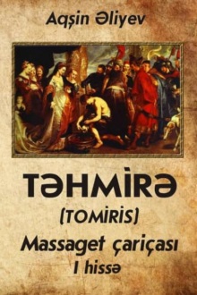 T?hmir?: Tomiris: Massaget ?ahzad?si: I hiss?