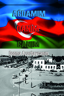 A?dam?m Can?m, Qan?m: Do?ma Az?rbaycan?m