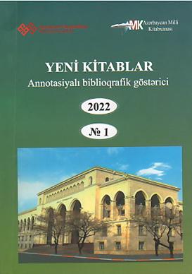 Yeni kitablar 2022: annotasiyal? biblioqrafik g�st?rici