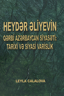 Heyd?r ?liyevin Q?rbi Az?rbaycan siyas?ti: tarixi v? siyasi varislik