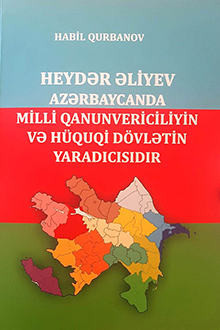 Heyd?r ?liyev Az?rbaycanda milli qanunvericiliyin v? h�quqi d�vl?tin yarad?c?s?d?r