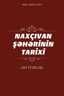 Nax�?van ??h?ri: tarixi-siyasi v? m?d?ni inki?af?