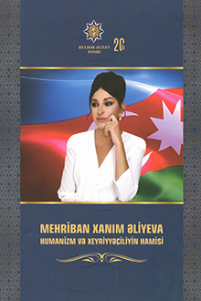 Mehriban xan?m ?liyeva - humanizm v? xeyriyy?�iliyin hamisi