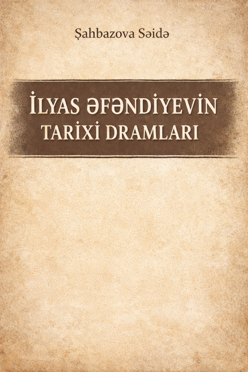 ?lyas ?f?ndiyevin tarixi dramlar?
