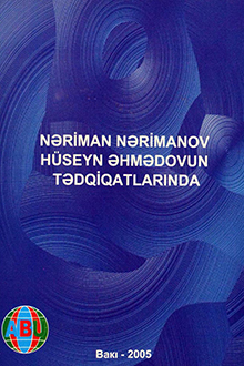 N?riman N?rimanov H�seyn ?hm?dovun t?dqiqatlar?nda: r?yl?r v? d�?�nc?l?r...