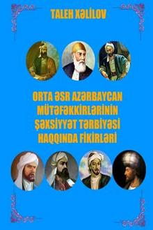 Orta ?sr Az?rbaycan m�t?f?kkirl?rinin ??xsiyy?t t?rbiy?si haqq?nda fikirl?ri