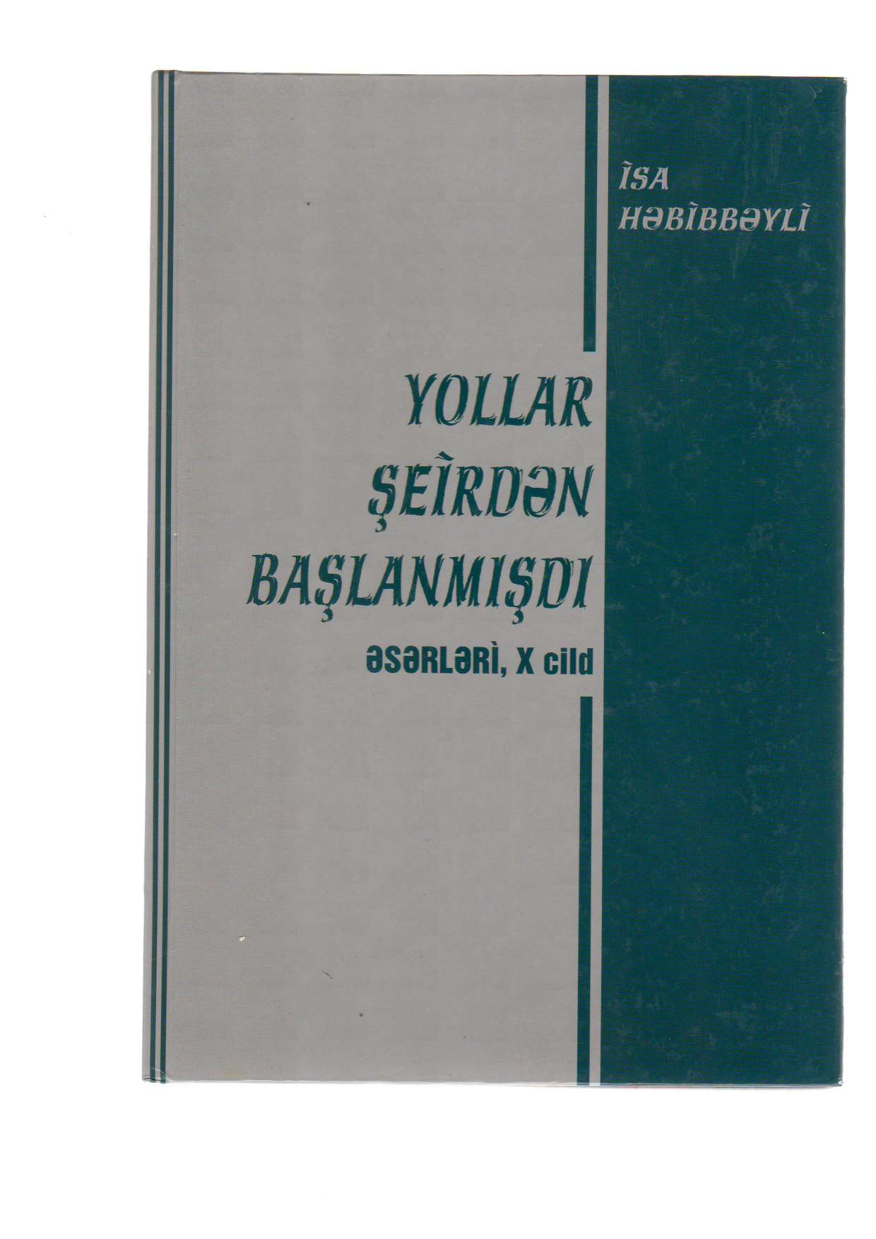 Yollar ?eird?n ba?lanm??d?. X cild